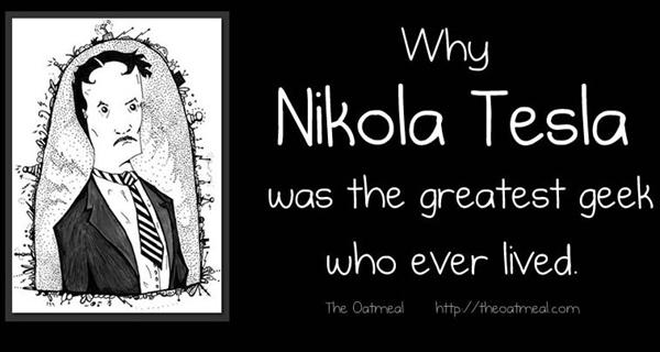 Why Nikola Tesla was the greatest geek who ever lived
