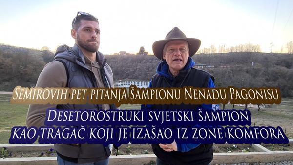Semirovih pet pitanja šampionu Nenadu Pagonisu