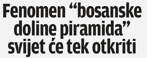 Fenomen “bosanske doline piramida” svijet će tek otkriti