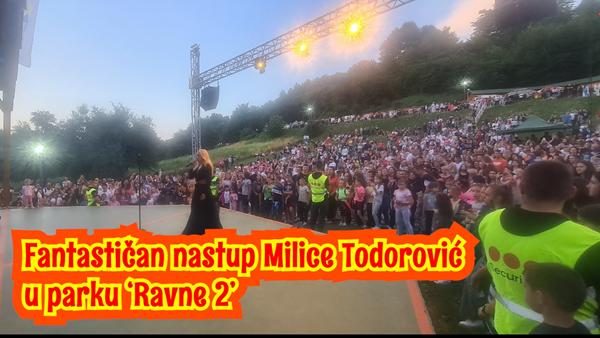 Fantastičan nastup Milice Todorović u parku ‘Ravne 2’