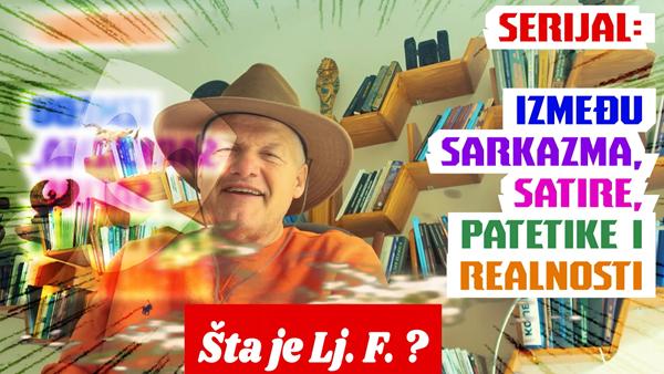 Šta je Lj. F. ?