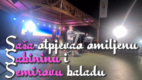 Saša otpjevao omiljenu Sabininu i Semirovu baladu