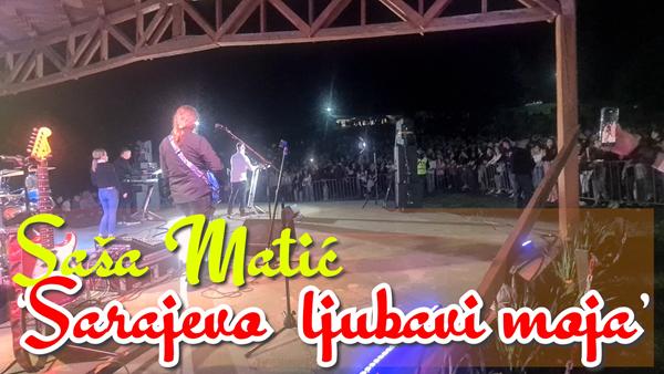 Saša Matić: ‘Sarajevo, ljubavi moja’
