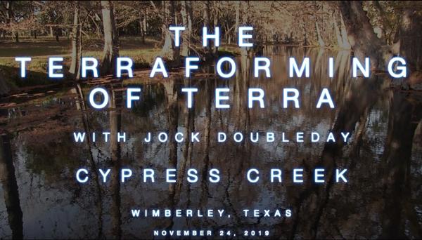 The Terraforming of Terra – Cypress Creek, Wimberley, Texas, November 24, 2019