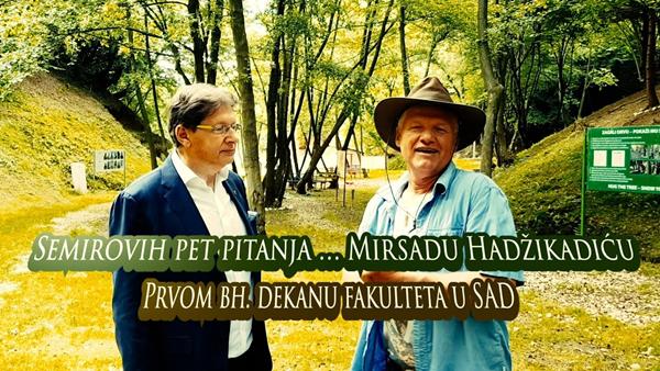Semirovih pet pitanja… dr. Mirsadu Hadžikadiću