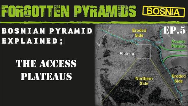 Bosnian Pyramid Explained – The Access Plateaus