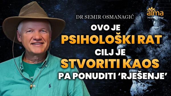 CILJ JE STVORITI KAOS PA PONUDITI “RJEŠENJE”! / SEMIR OSMANAGIĆ / APK