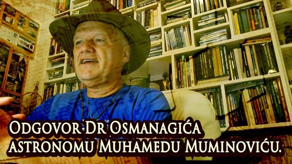 Odgovor Dr Osmanagića astronomu Muhamedu Muminoviću