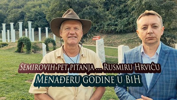 Semirovih pet pitanja Rusmiru Hrviću