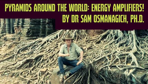 Pyramids Around the World: Energy Amplifiers!