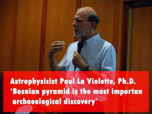 Paul La Violette, Ph.D.: ‘Bosnian pyramid is the most important archaeological discovery’