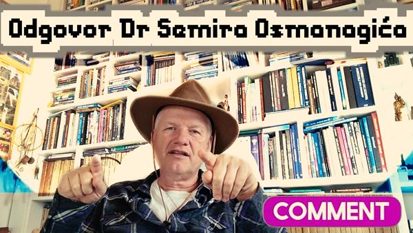 Odgovor Dr Semira Osmanagića komentatorima