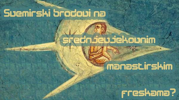 Svemirski brodovi na srednjevjekovnim manastirskim freskama?