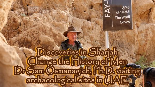 Discoveries in Sharjah Change the History of Men