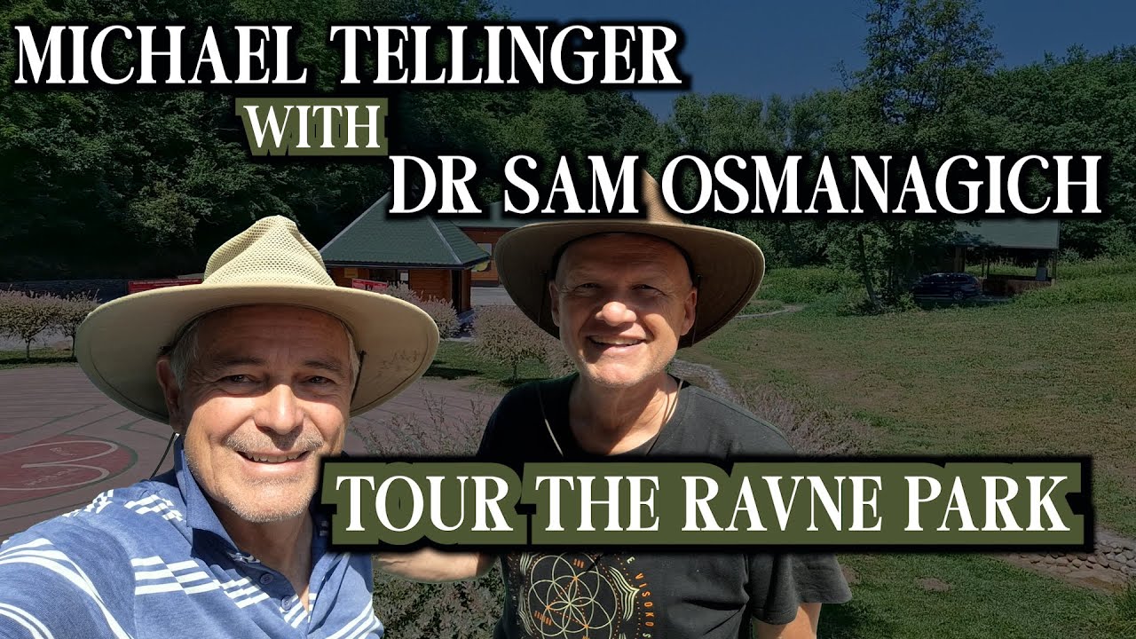 MICHAEL TELLINGER TOUR THE RAVNE PARK WITH DR SAM OSMANAGICH