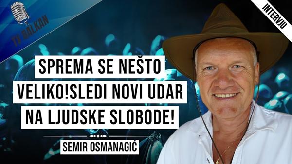 Semir Osmanagić-Sprema se nešto veliko! Sledi novi udar na ljudske slobode!(2.DEO)