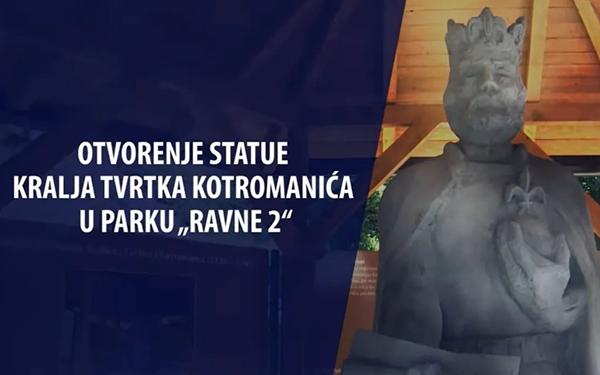 Kralj Tvrtko Kotromanić stigao je u park ‘Ravne 2’