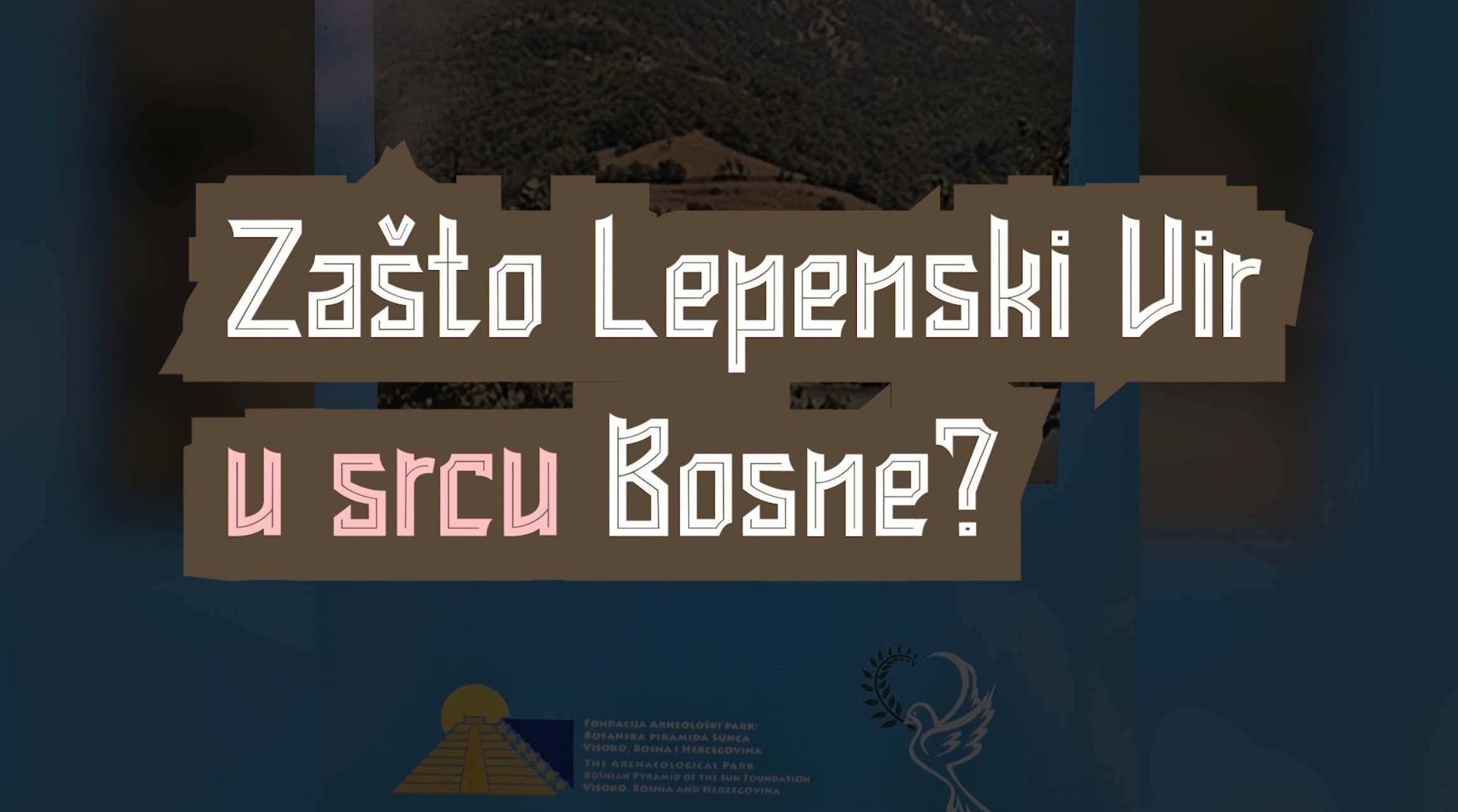 Zašto Lepenski Vir u srcu Bosne?