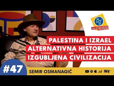 Palestina je najveći zatvor na svijetu | Semir Osmanagić | Ona druga strana 47