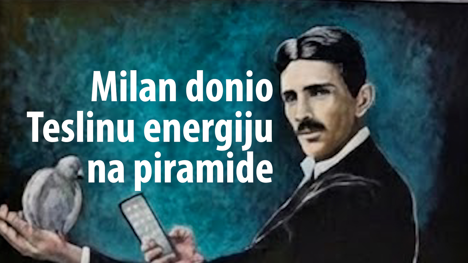 Milan donio Teslinu energiju na piramide