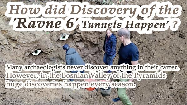 How did Discovery of the ‘Ravne 6’ Tunnels Happen?