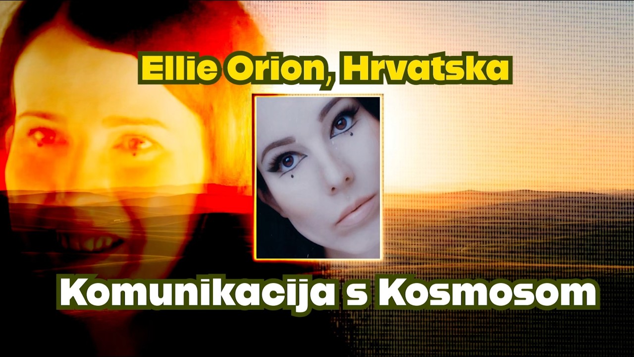 Ellie Orion, Hrvatska: Komunikacija s Kosmosom