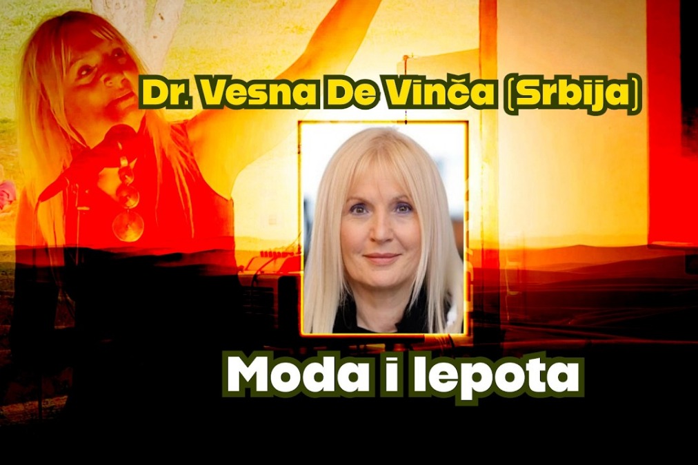Dr. Vesna De Vinča (Srbija): Moda i lepota