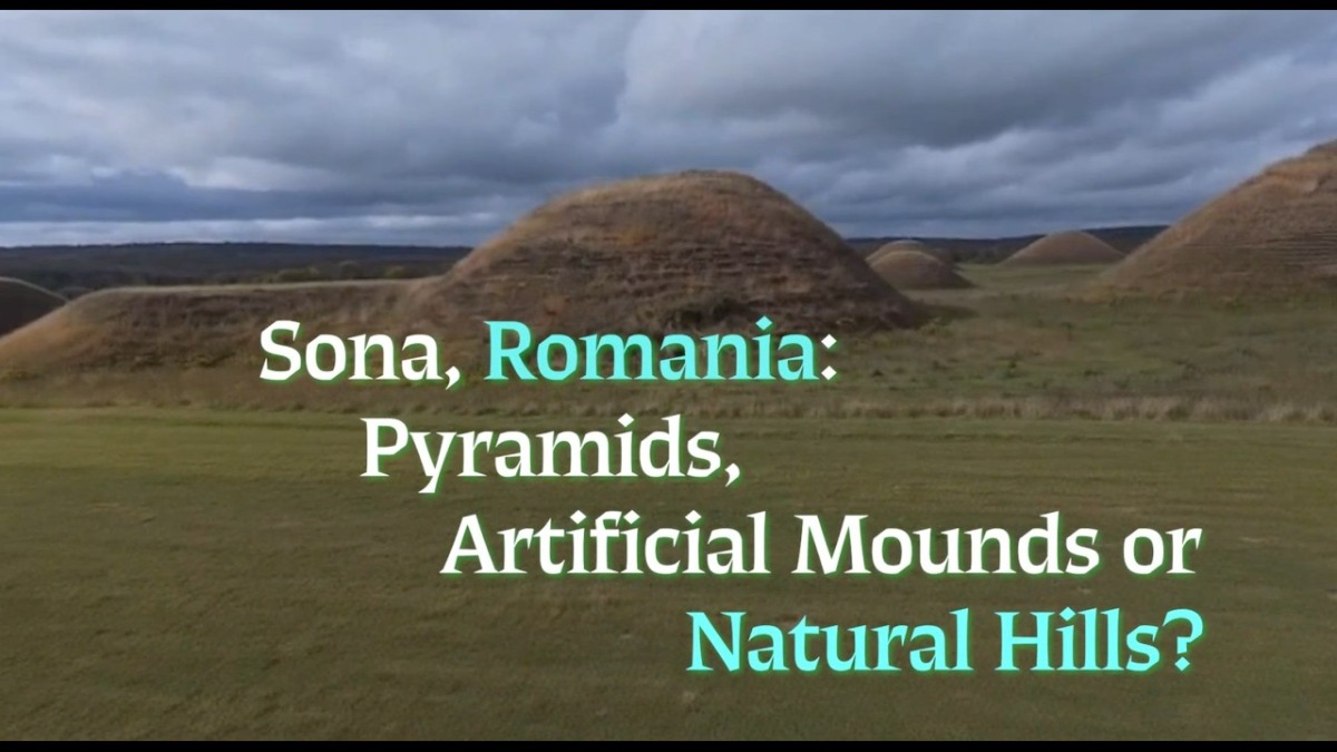 Sona, Romania: Pyramids, Artificial Mounds or Natural Hills?