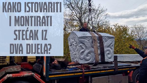 Kako istovariti i montirati stećak iz dva dijela?