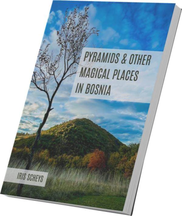 OBJAVLJENA ENGLESKA VERZIJA KNJIGE „PIRAMIDE I DRUGA MAGIČNA MJESTA U BOSNI“ AUTORICE IRIS SCHEYS