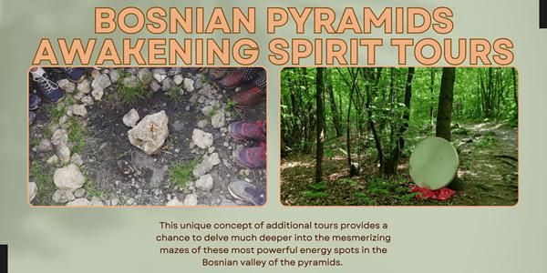 Bosnian Pyramids Awakening Spirit Tours