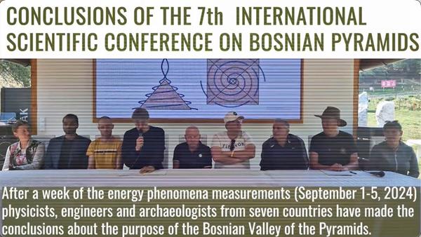 CONCLUSIONI DELLA 7a CONFERENZA SCIENTIFICA INTERNAZIONALE SULLE PIRAMIDI BOSNIACHE – SUB ITA