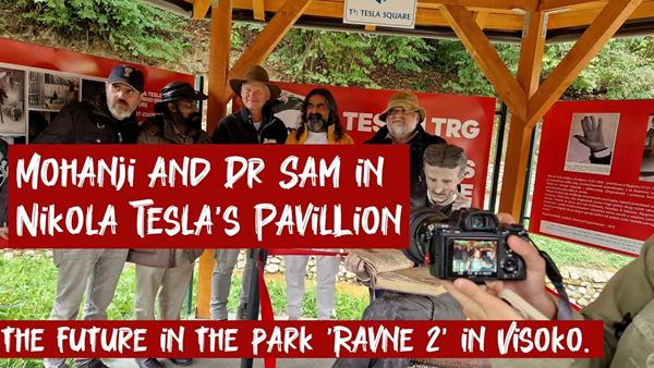 Mohanji and Dr Sam in Nikola Tesla’s Pavillion