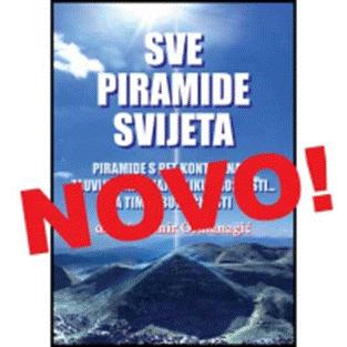 KNJIGA “SVE PIRAMIDE SVIJETA” ŠTAMPANA U HRVATSKOJ