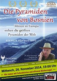 “Die Pyramiden von Bosnien” am Mittwoch, 26. November 2014 um 19:00 Uhr; im Anschluss an den Film Gespräch mit Rosina Kaiser, Expertin in Geomantie, Radiästhesie und Energetik