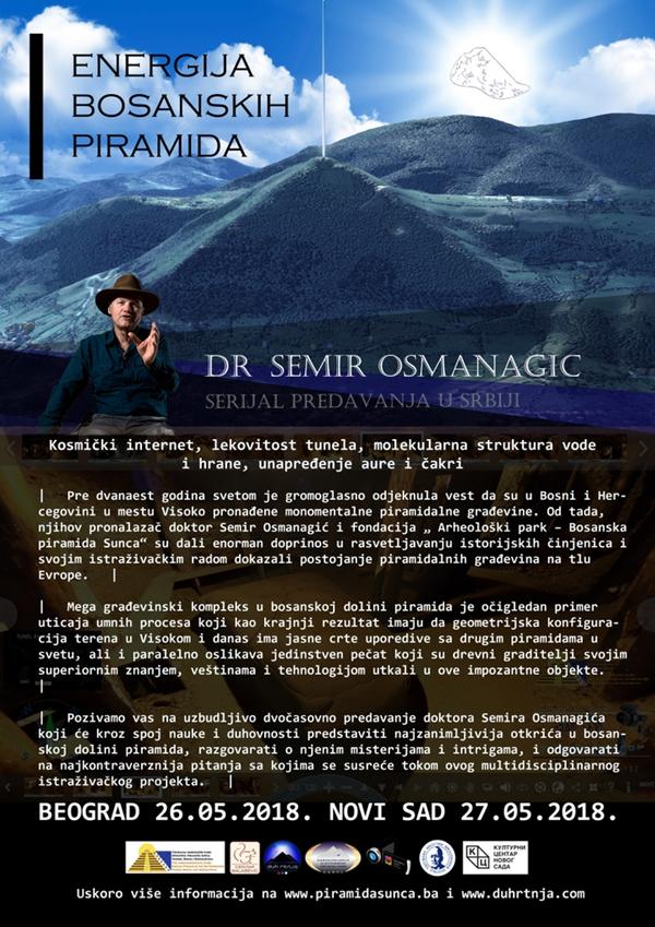 ENERGIJA BOSANSKIH PIRAMIDA – DR SEMIR OSMANAGIĆ – SERIJAL PREDAVANJA U SRBIJI 2018