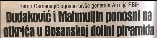 Dnevni Avaz 11.06.2019: Dudaković i Mahmuljin ponosni na otkrića u Bosanskoj dolini piramida