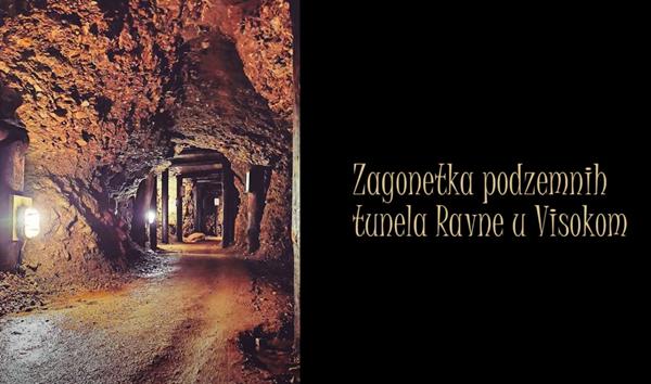 Zagonetka podzemnih tunela Ravne u Visokom