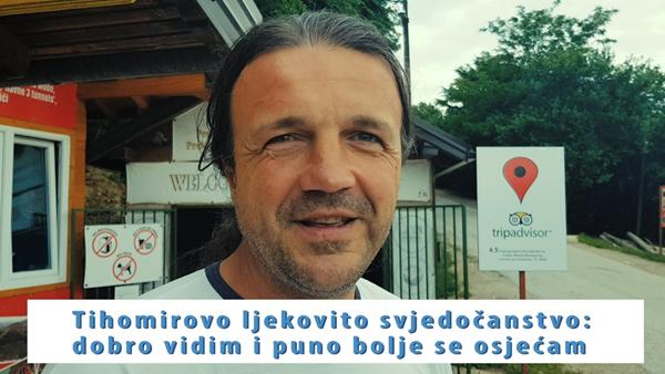 Tihomirovo ljekovito svjedočanstvo: bolje vidim i puno bolje se osjećam