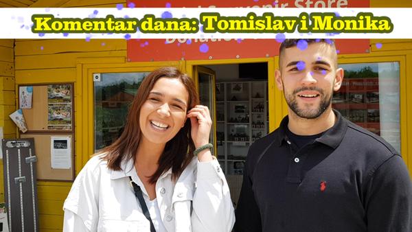 Komentar dana: Tomislav i Monika