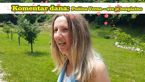 Komentar dana: Pušina Verna – sve je besplatno