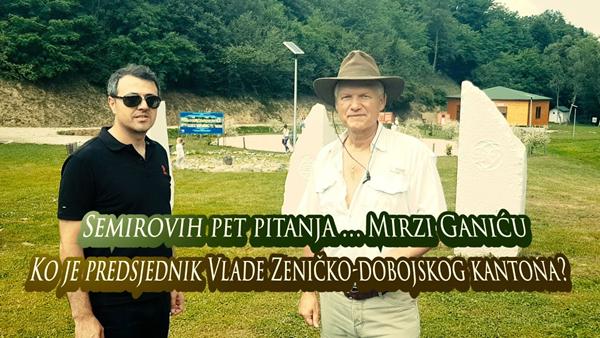 Semirovih pet pitanja… Mirzi Ganiću