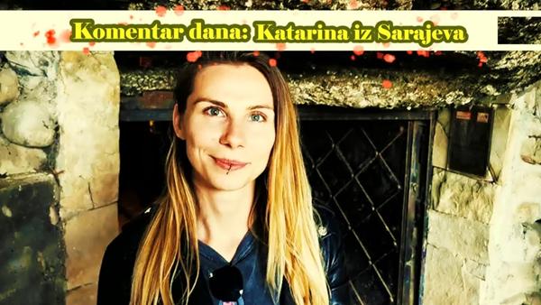 Komentar dana: Katarina iz Sarajeva