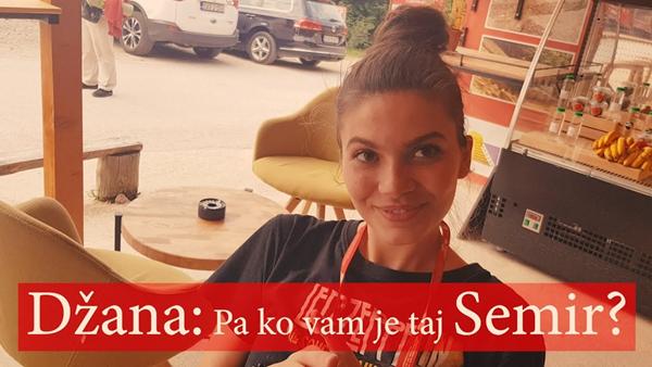 Džana: Pa ko vam je taj Semir?