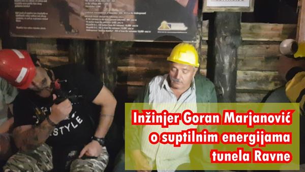 Inžinjer Goran Marjanović o suptilnim energijama tunela Ravne