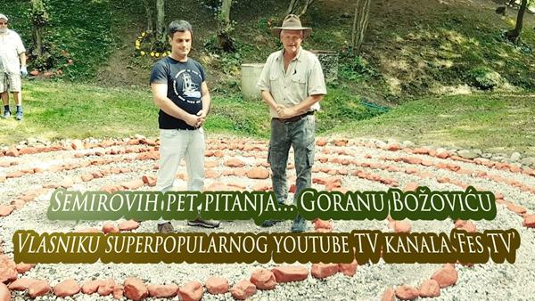 Semirovih pet pitanja… Goranu Božoviću