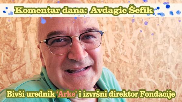 Komentar dana – Avdagić Šefik