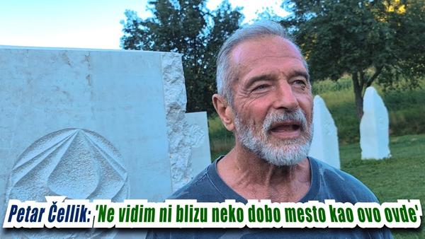 Petar Čelik: ‘Ne vidim ni blizu neko dobo mesto kao ovo ovde’