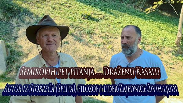 Semirovih pet pitanja Draženu Kasalu