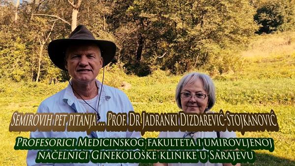 Semirovih pet pitanja Prof Dr Jadranki Dizdarevic Stojkanovic